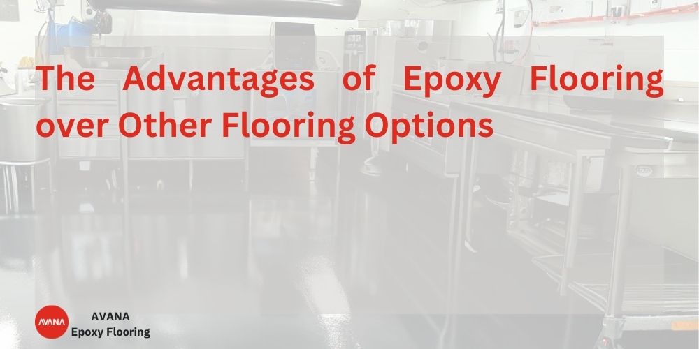 The Advantages of Epoxy Flooring over Other Flooring Options
