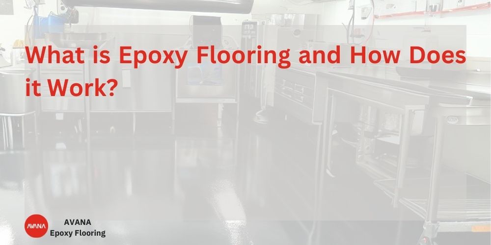 What is Epoxy Flooring and How Does it Work?