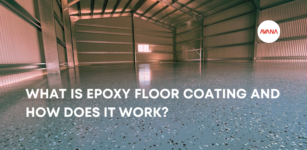 What is Epoxy Floor Coating and How Does It Work?